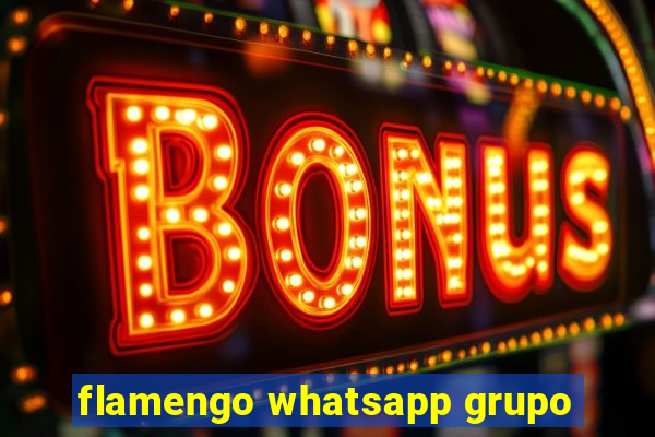 flamengo whatsapp grupo